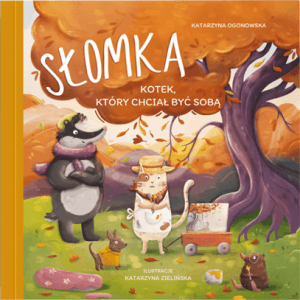 Słomka - kotek, który chciał być sobą